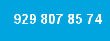 929 807 85 74